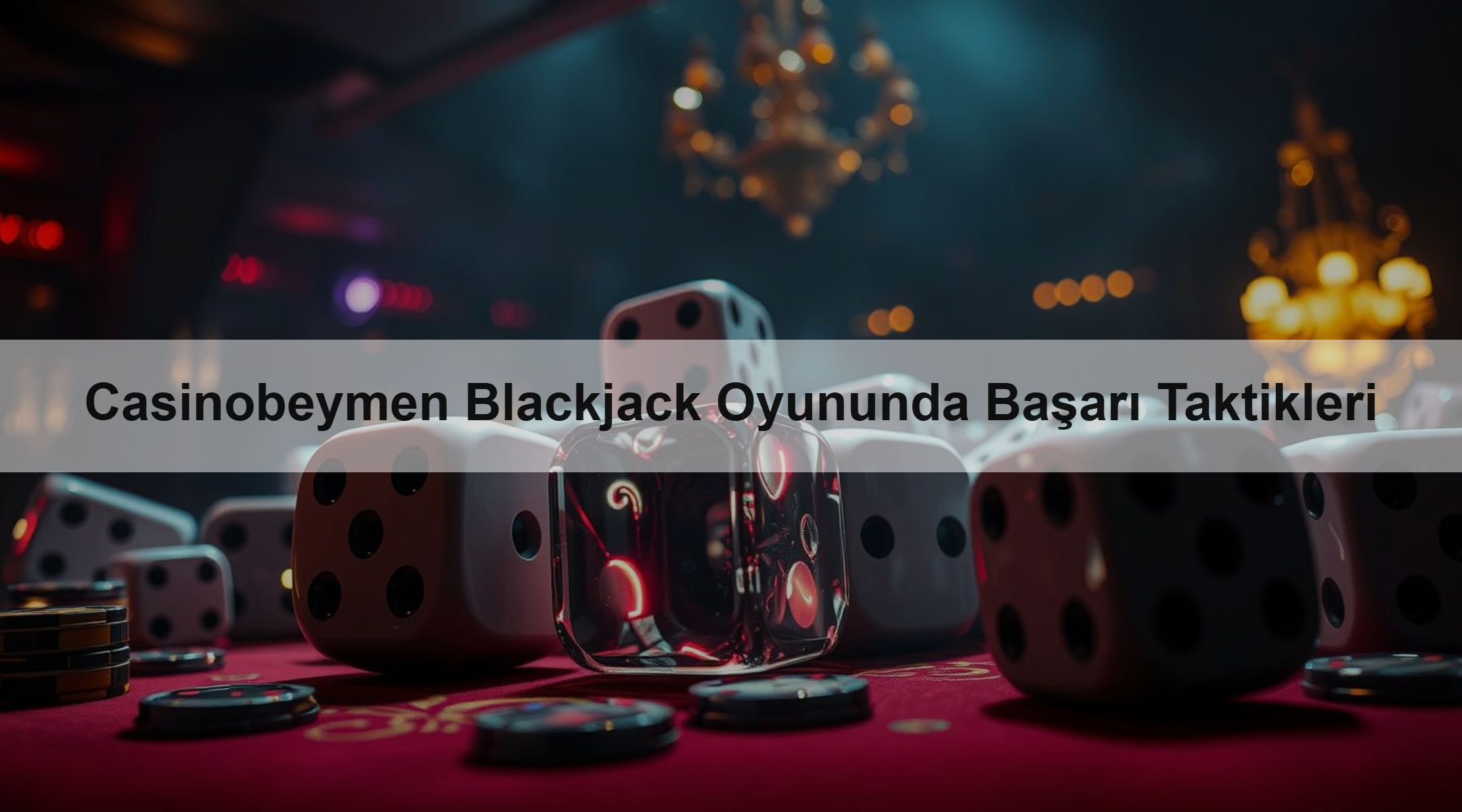 Casinobeymen Blackjack Oyununda Başarı Taktikleri