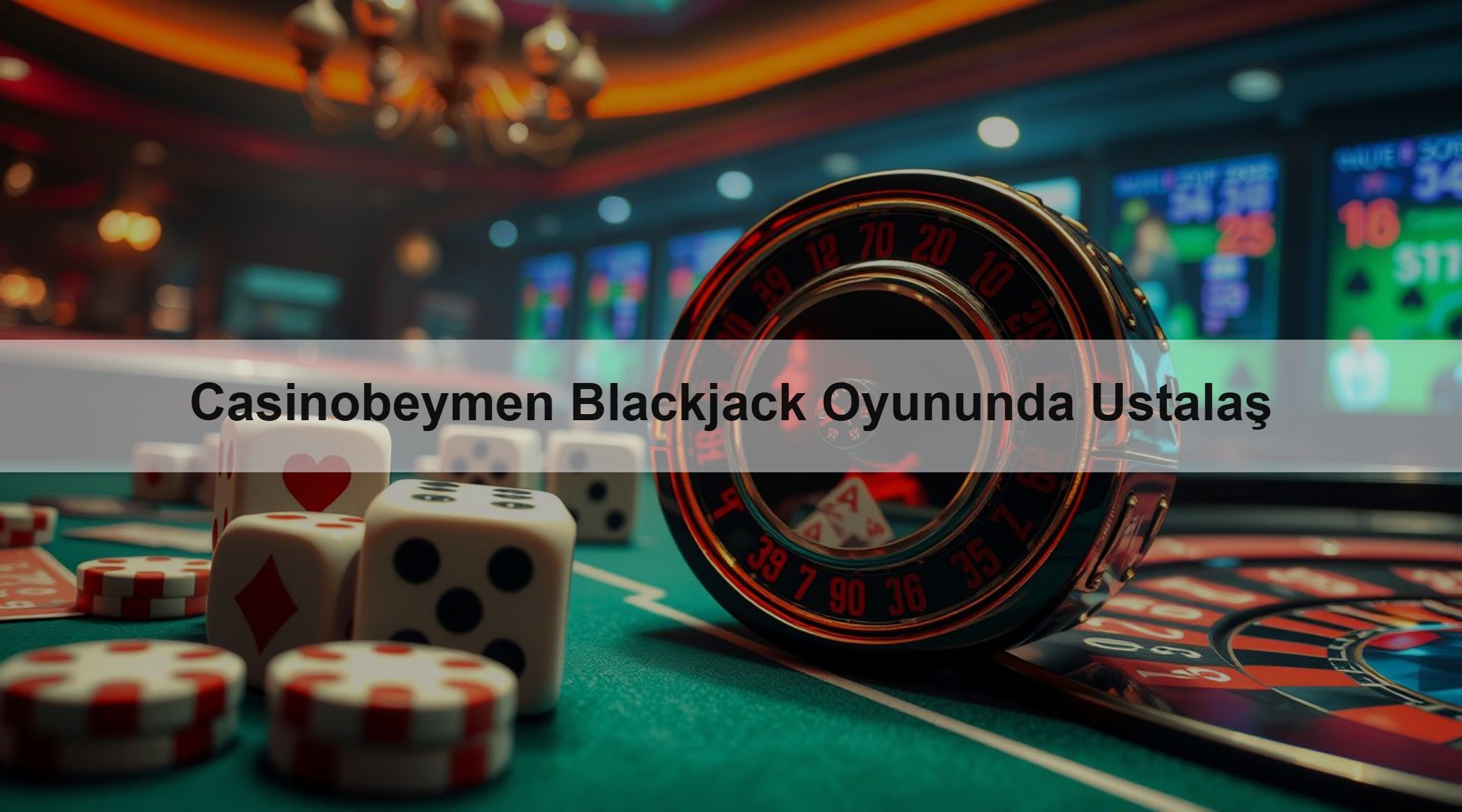 Casinobeymen Blackjack Oyununda Ustalaş