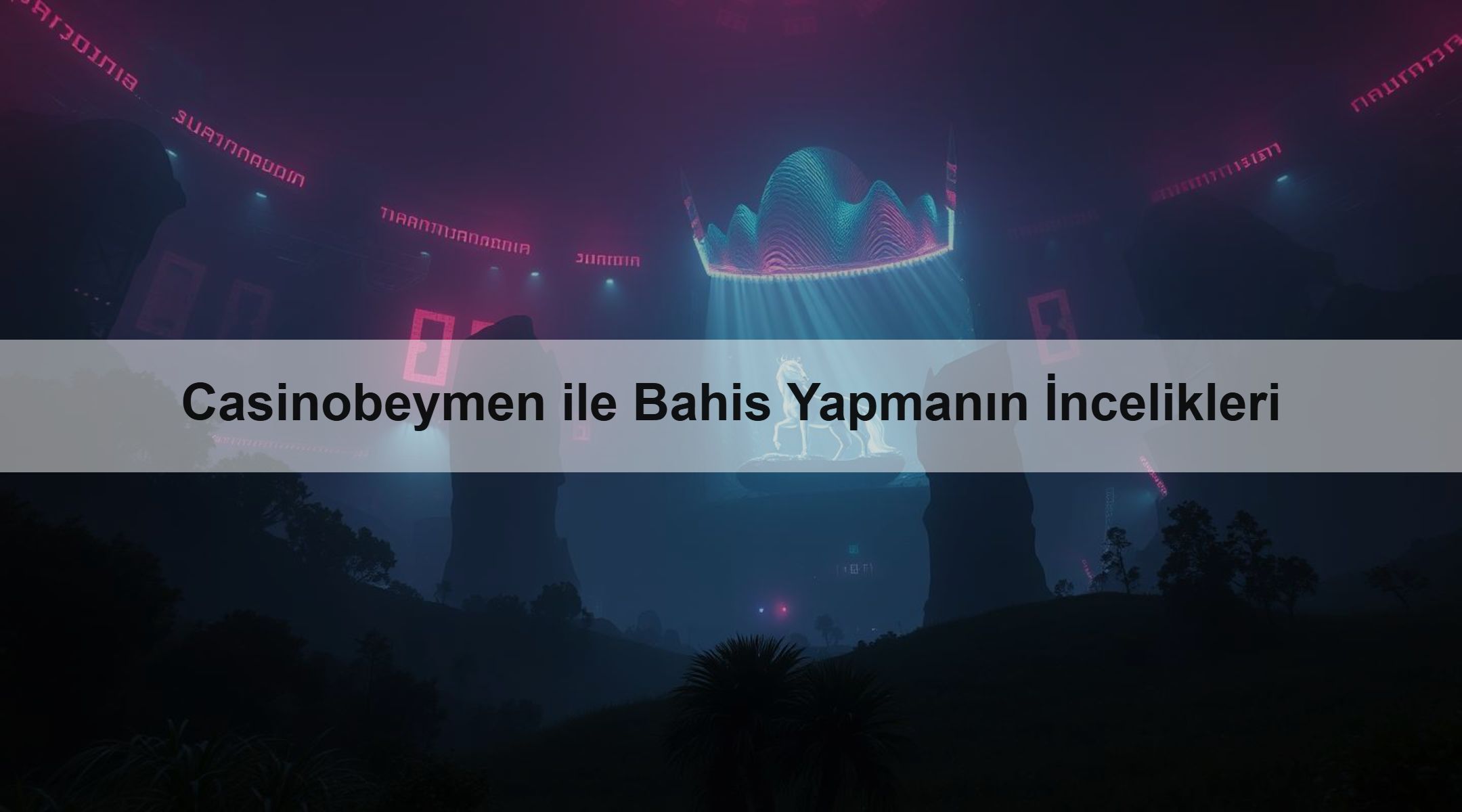 Casinobeymen ile Bahis Yapmanın İncelikleri
