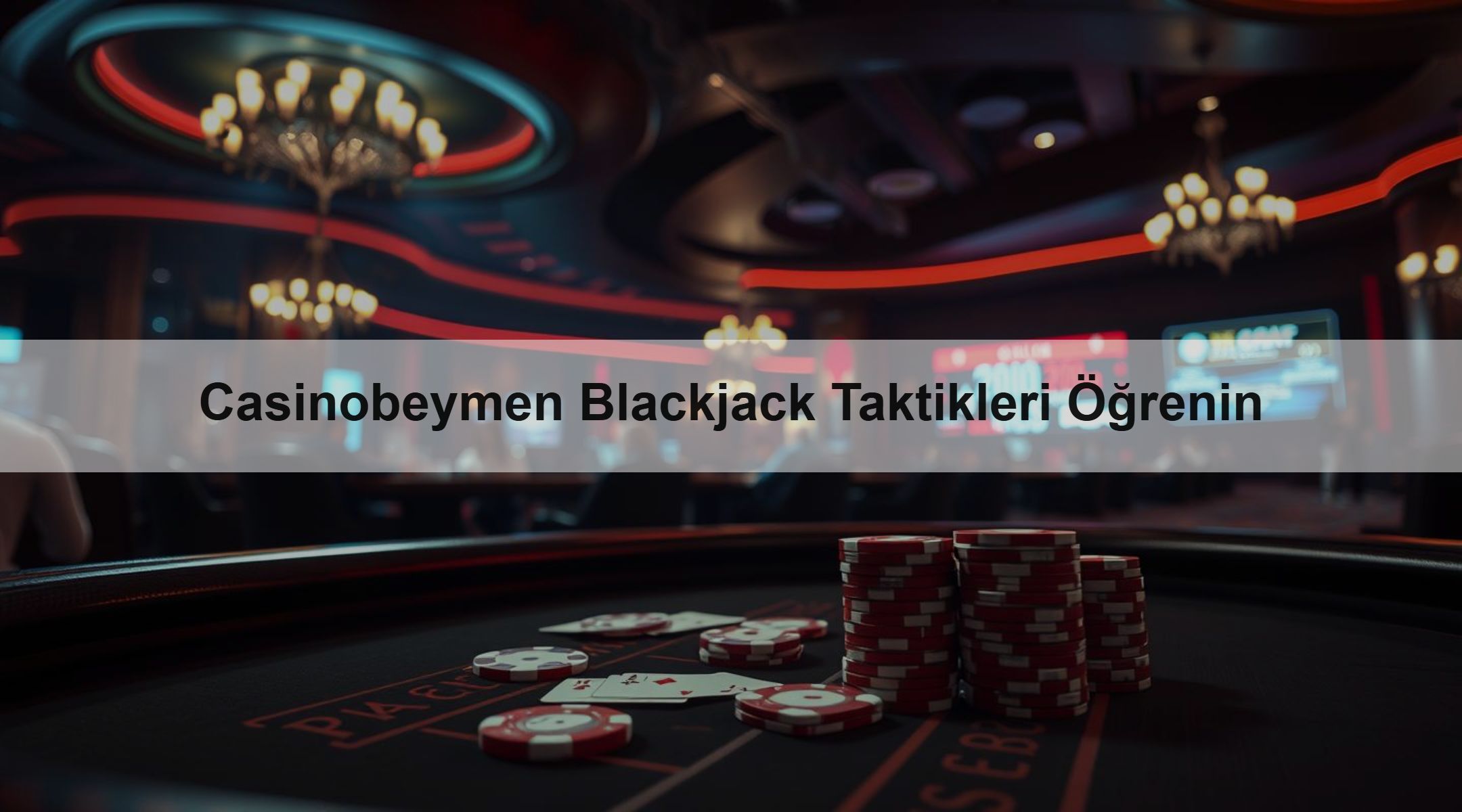 Casinobeymen Blackjack Taktikleri Öğrenin