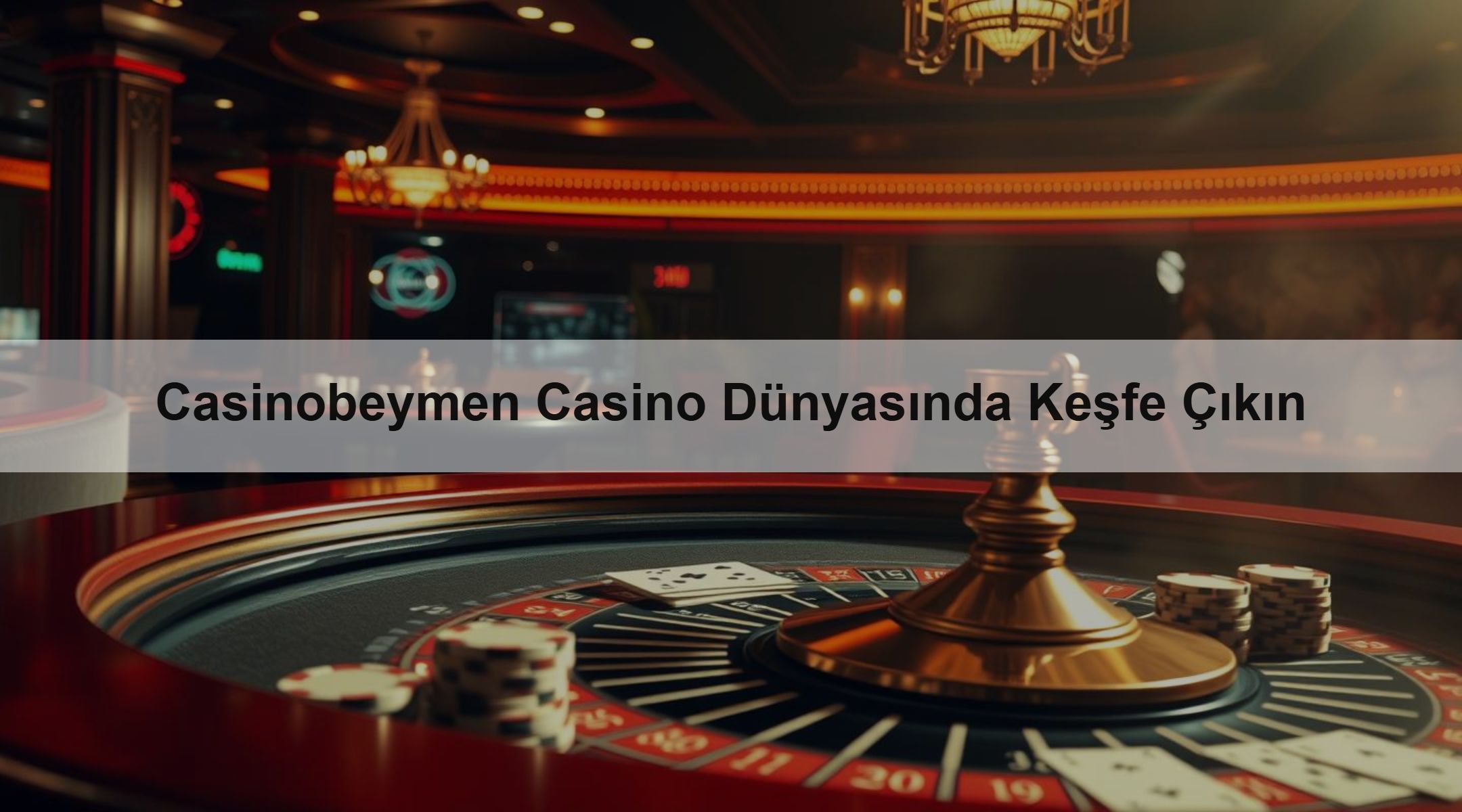 Casinobeymen Casino Dünyasında Keşfe Çıkın