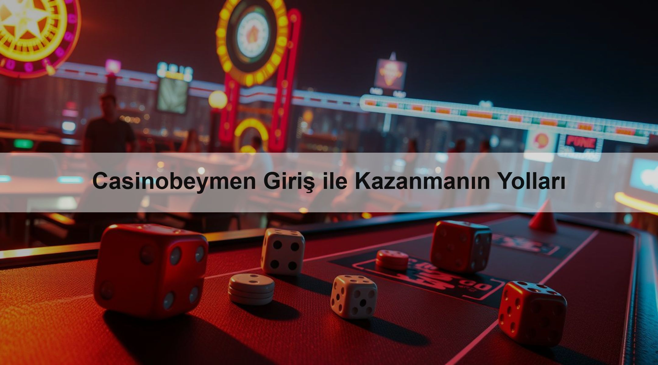 Casinobeymen Giriş ile Kazanmanın Yolları